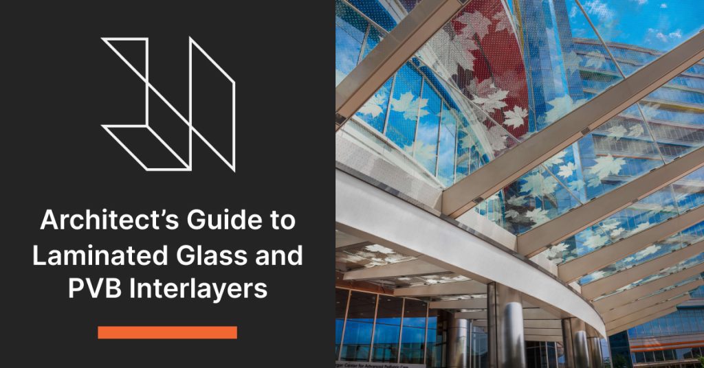 architect's guide to laminated glass and pvb interlayers