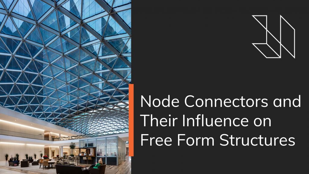 node connectors and their influence on free form structures