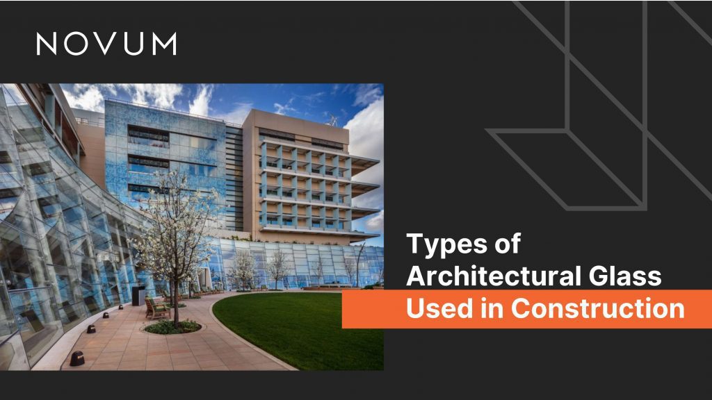 types of architectural glass used in construction
